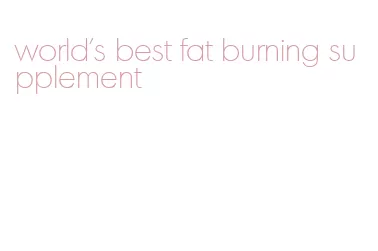 world's best fat burning supplement