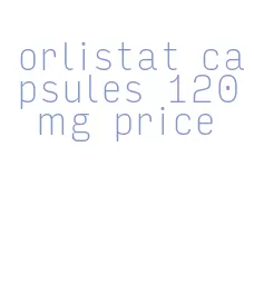 orlistat capsules 120 mg price