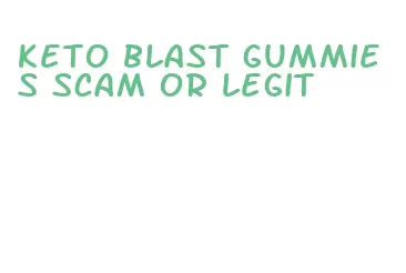 keto blast gummies scam or legit