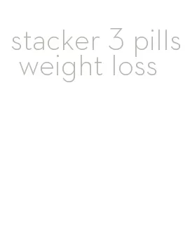 stacker 3 pills weight loss