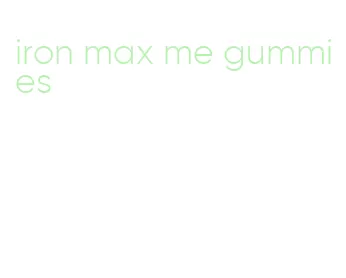iron max me gummies