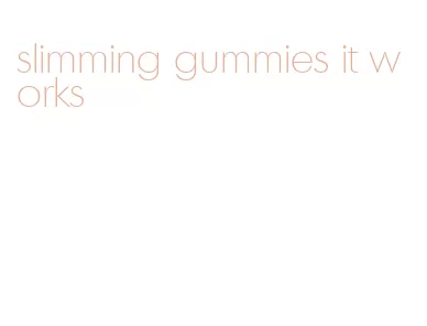 slimming gummies it works