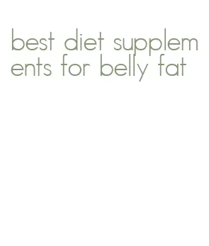 best diet supplements for belly fat