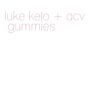 luke keto + acv gummies