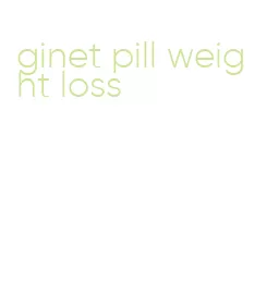 ginet pill weight loss