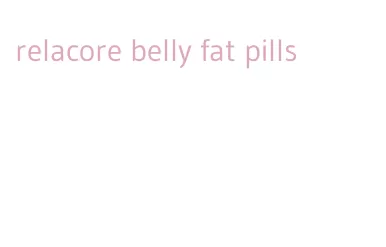 relacore belly fat pills