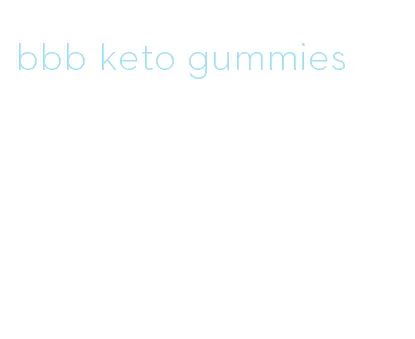 bbb keto gummies