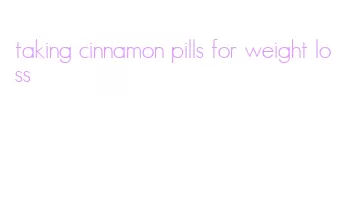 taking cinnamon pills for weight loss