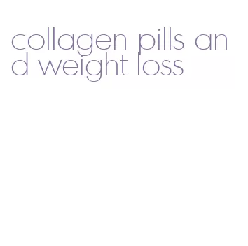 collagen pills and weight loss