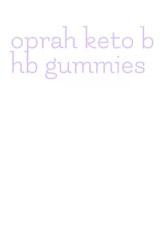oprah keto bhb gummies