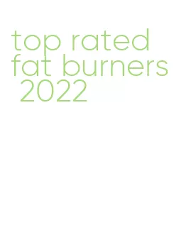 top rated fat burners 2022