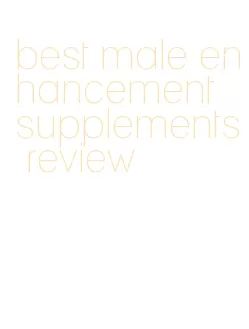 best male enhancement supplements review
