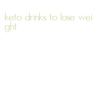 keto drinks to lose weight