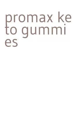promax keto gummies