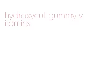 hydroxycut gummy vitamins