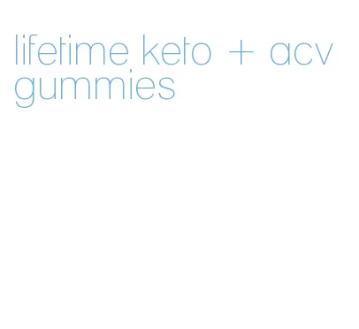 lifetime keto + acv gummies