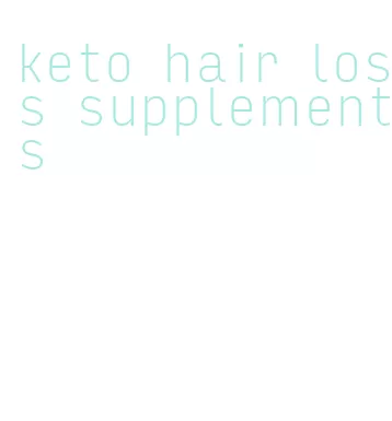 keto hair loss supplements