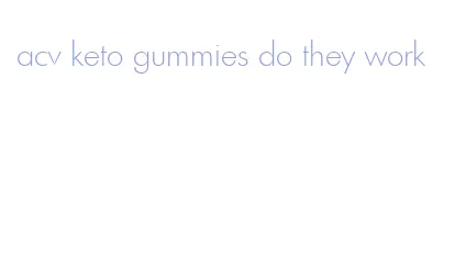 acv keto gummies do they work