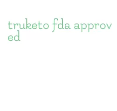 truketo fda approved