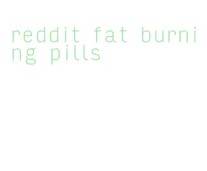 reddit fat burning pills