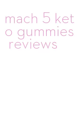 mach 5 keto gummies reviews