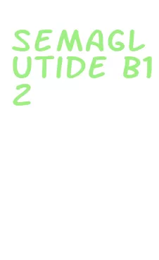 semaglutide b12