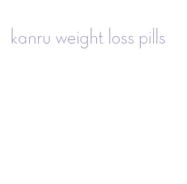 kanru weight loss pills