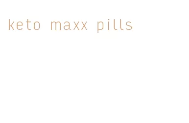 keto maxx pills