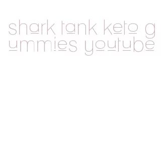 shark tank keto gummies youtube