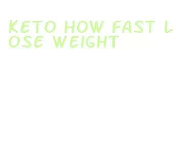 keto how fast lose weight