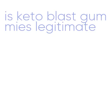 is keto blast gummies legitimate