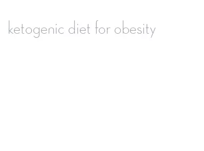 ketogenic diet for obesity