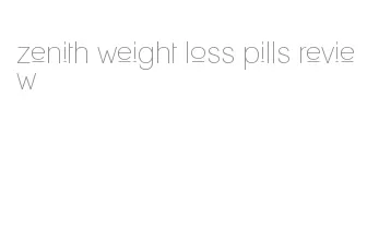 zenith weight loss pills review