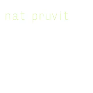 nat pruvit