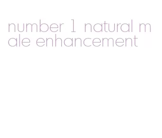number 1 natural male enhancement