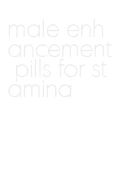 male enhancement pills for stamina