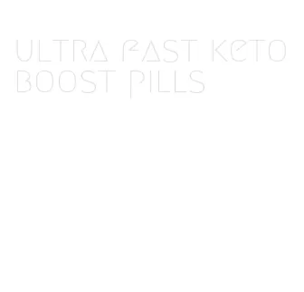ultra fast keto boost pills