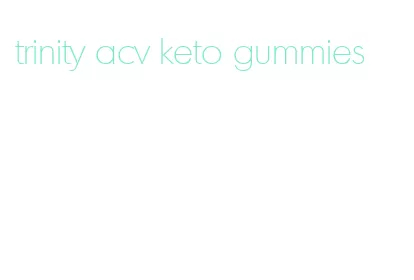 trinity acv keto gummies