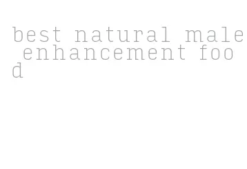 best natural male enhancement food