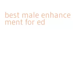 best male enhancement for ed