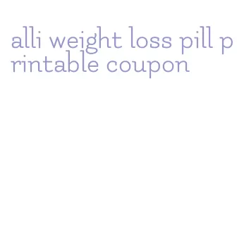 alli weight loss pill printable coupon