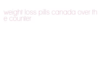 weight loss pills canada over the counter