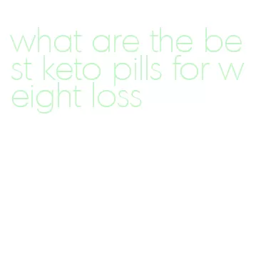 what are the best keto pills for weight loss