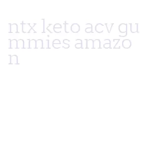 ntx keto acv gummies amazon