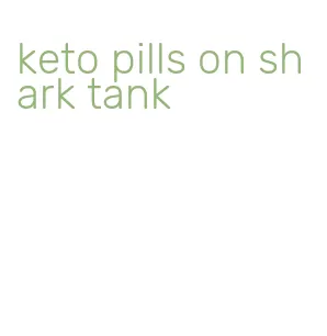keto pills on shark tank