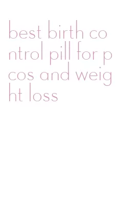 best birth control pill for pcos and weight loss