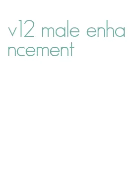 v12 male enhancement