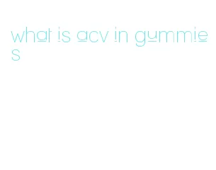 what is acv in gummies
