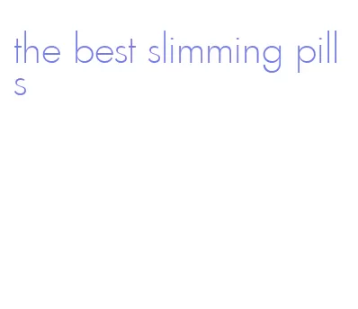 the best slimming pills