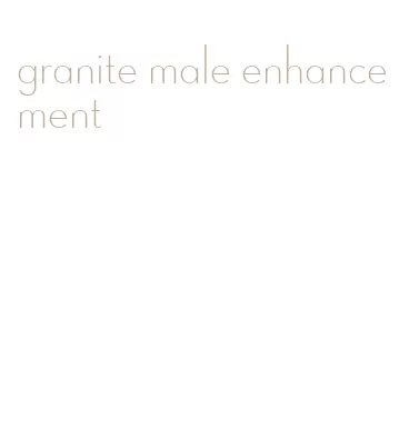 granite male enhancement